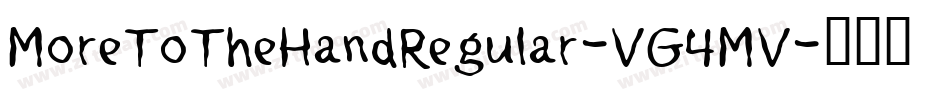 MoreToTheHandRegular-VG4MV字体转换