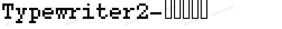 Typewriter2字体转换