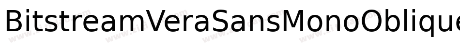 BitstreamVeraSansMonoOblique-A8a2字体转换 BitstreamVeraSansMonoOblique-A8a2字体转换