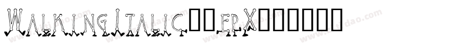 WalkingItalic-2epX字体转换