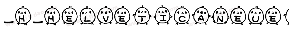 _H_HelveticaNeuettc字体转换