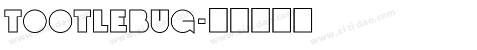 Tootlebug字体转换