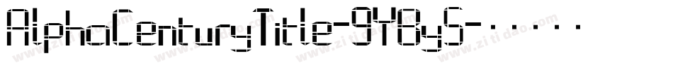 AlphaCenturyTitle-9YBy5字体转换