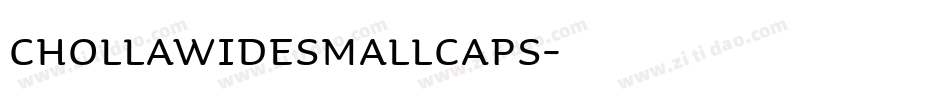 ChollaWideSmallCaps字体转换