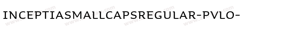 InceptiaSmallCapsRegular-pVlO字体转换
