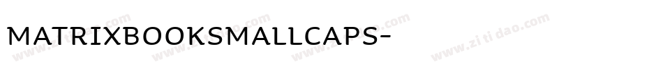 MatrixBookSmallCaps字体转换