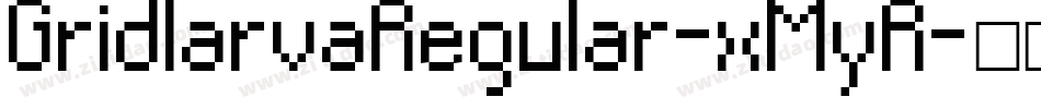 GridlarvaRegular-xMyR字体转换