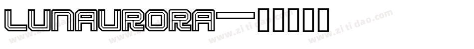 Lunaurora字体转换