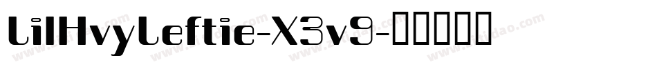 LilHvyLeftie-X3v9字体转换 LilHvyLeftie-X3v9字体转换