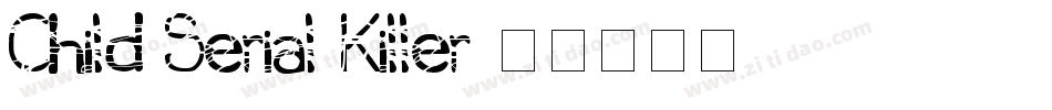 Child-Serial-Killer字体转换