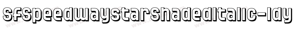 SfSpeedwaystarShadedItalic-ldyq字体转换 SfSpeedwaystarShadedItalic-ldyq字体转换