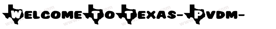 WelcomeToTexas-Pvdm字体转换