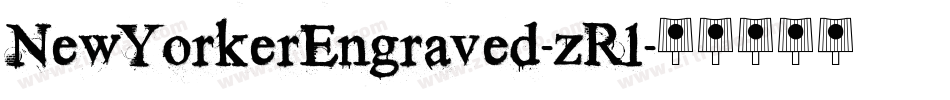 NewYorkerEngraved-zR1字体转换