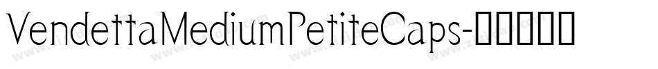 VendettaMediumPetiteCaps字体转换