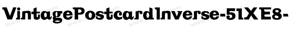 VintagePostcardInverse-51XE8字体转换