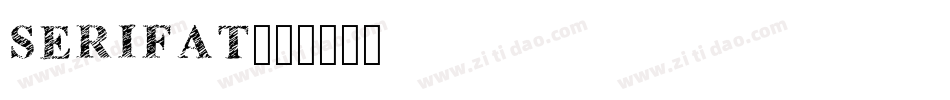 SERIFAT字体转换