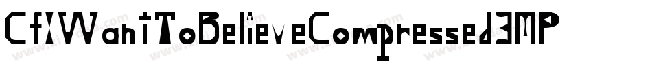 CfIWantToBelieveCompressed-3MPM字体转换
