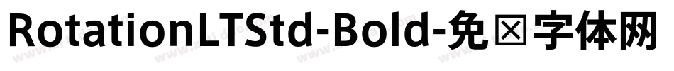 RotationLTStd-Bold字体转换