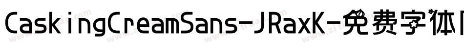 CaskingCreamSans-JRaxK字体转换