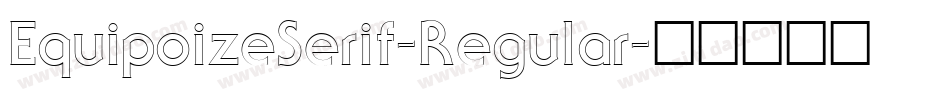 EquipoizeSerif-Regular字体转换