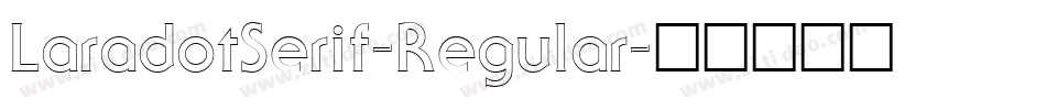 LaradotSerif-Regular字体转换