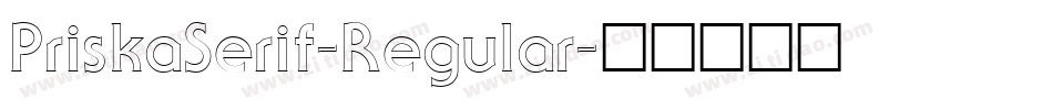 PriskaSerif-Regular字体转换
