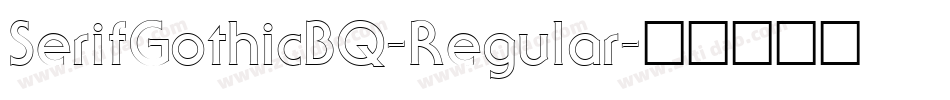 SerifGothicBQ-Regular字体转换