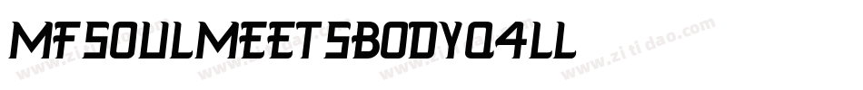 MfSoulMeetsBody-q4Ll字体转换