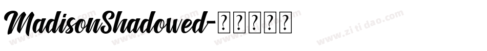 MadisonShadowed字体转换