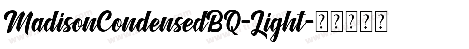MadisonCondensedBQ-Light字体转换