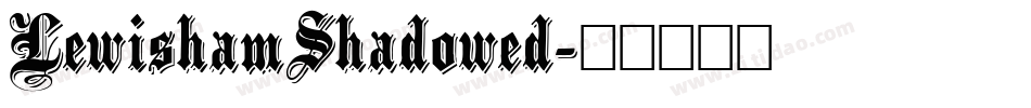 LewishamShadowed字体转换