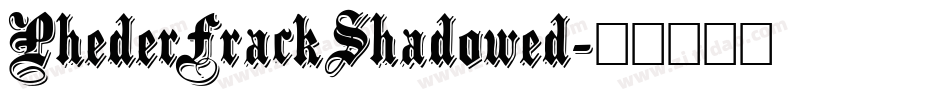 PhederFrackShadowed字体转换