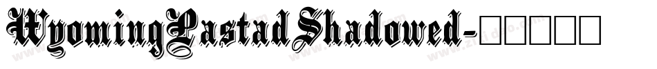 WyomingPastadShadowed字体转换