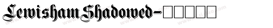 LewishamShadowed字体转换