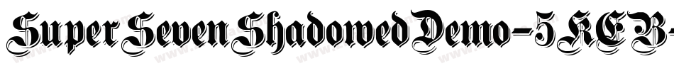 SuperSevenShadowedDemo-5KEB字体转换 SuperSevenShadowedDemo-5KEB字体转换
