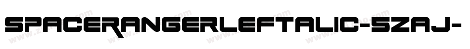 SpaceRangerLeftalic-5Zaj字体转换 SpaceRangerLeftalic-5Zaj字体转换