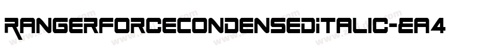 RangerForceCondensedItalic-Ea4xn字体转换 RangerForceCondensedItalic-Ea4xn字体转换