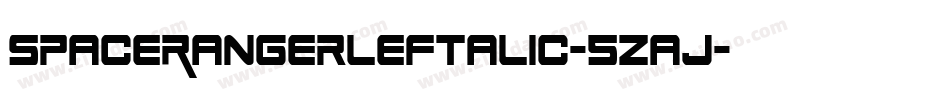 SpaceRangerLeftalic-5Zaj字体转换 SpaceRangerLeftalic-5Zaj字体转换