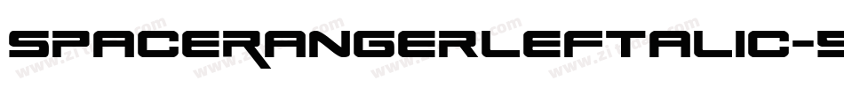 SpaceRangerLeftalic-5Zaj字体转换 SpaceRangerLeftalic-5Zaj字体转换