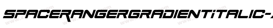 SpaceRangerGradientItalic-xzoR字体转换 SpaceRangerGradientItalic-xzoR字体转换