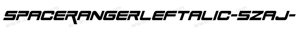 SpaceRangerLeftalic-5Zaj字体转换 SpaceRangerLeftalic-5Zaj字体转换