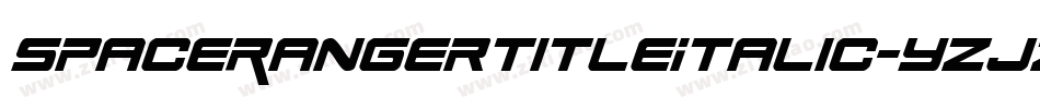 SpaceRangerTitleItalic-yzjZ字体转换