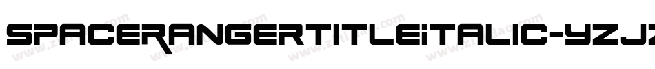 SpaceRangerTitleItalic-yzjZ字体转换