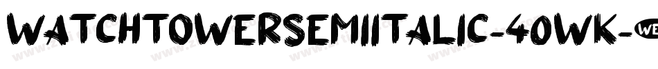 WatchtowerSemiItalic-40wK字体转换