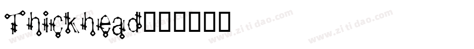 Thickhead字体转换