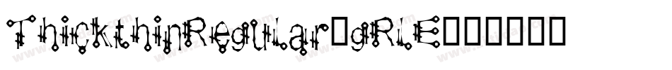 ThickthinRegular-gRlE字体转换