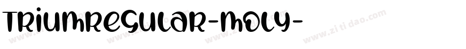 TriumRegular-MOlY字体转换 TriumRegular-MOlY字体转换