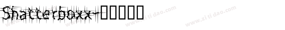 Shatterboxx字体转换