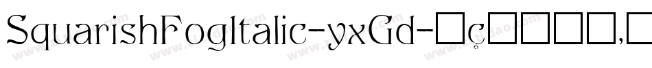 SquarishFogItalic-yxGd字体转换