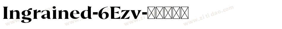 Ingrained-6Ezv字体转换